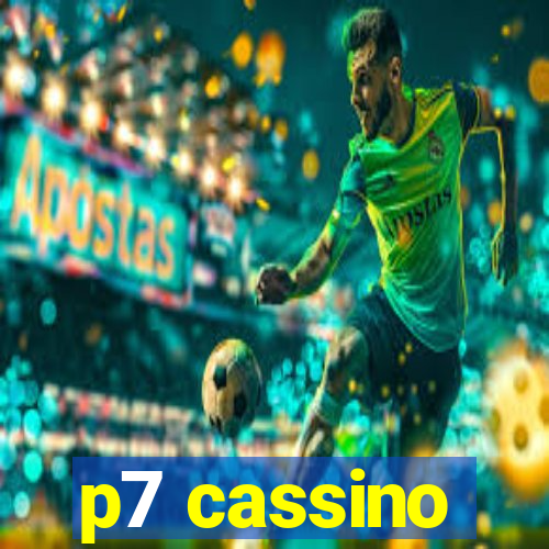p7 cassino